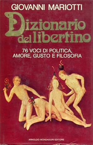 Bild des Verkufers fr Dizionario del libertino - 76 voci di politica, amore, gusto e filosofia zum Verkauf von Librodifaccia