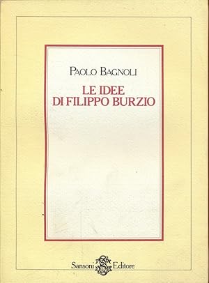 Bild des Verkufers fr Le idee di Filippo Burzio zum Verkauf von Librodifaccia