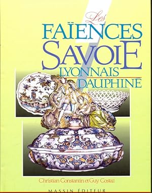 Image du vendeur pour Les faiences savoie lyonnaise dauphine mis en vente par Librodifaccia