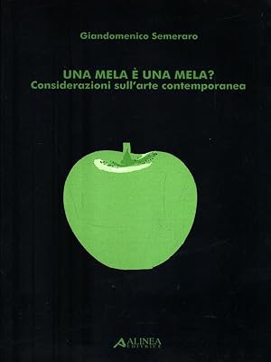 Seller image for Una mela e' una mela? Considerazioni sull'arte contemporanea for sale by Librodifaccia
