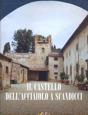 Bild des Verkufers fr Il castello dell'Acciaiolo a Scandicci zum Verkauf von Librodifaccia