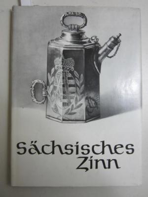 Bild des Verkäufers für Sächsisches Zinn. Aus einer Glauchauer Sammlung. 64 Tafeln von Walter Danz. zum Verkauf von Berliner Lesesalon