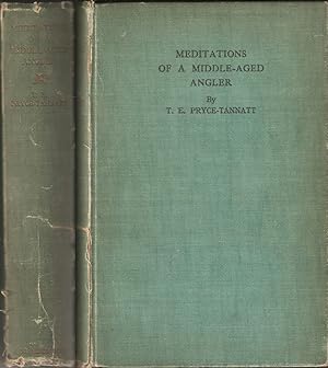 Seller image for MEDITATIONS (IN AN ARM-CHAIR) OF A MIDDLE-AGED ANGLER. By T.E. Pryce-Tannatt. for sale by Coch-y-Bonddu Books Ltd