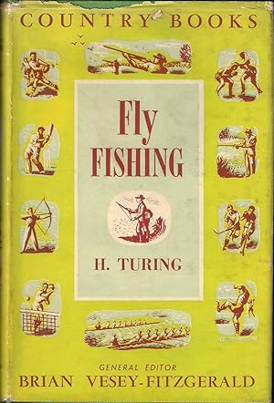 Immagine del venditore per FLY FISHING. By H.D. Turing. Country Books No. 6. General editor Brian Vesey-Fitzgerald. venduto da Coch-y-Bonddu Books Ltd