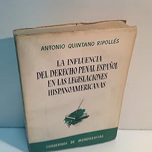 Seller image for LA INFLUENCIA DEL DERECHO PENAL ESPAOL EN LAS LEGISLACIONES HISPANOAMERICANAS QUINTANO RIPOLLES ANTONIO 1953 for sale by LIBRERIA ANTICUARIA SANZ