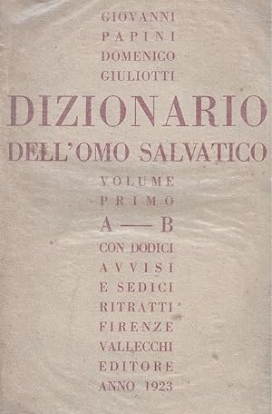 Bild des Verkufers fr DIZIONARIO DELL'OMO SALVATICO - VOLUME PRIMO A-B CON DODICI AVVISI E SEDICI RITRATTI zum Verkauf von ART...on paper - 20th Century Art Books