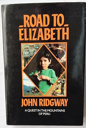 Seller image for Road to Elizabeth: A Quest in the Mountains of Peru for sale by Beach Hut Books