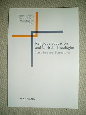 Religious Education and Christian Theologies : Some European Perspectives
