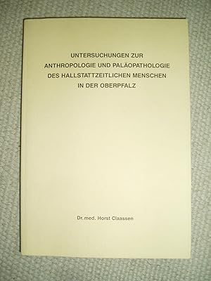 Untersuchungen zur Anthropologie und Paläopathologie des hallstattzeitlichen Menschen in der Ober...