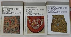 Europäisches Kunsthandwerk. Bd. I: Vorromanik und Romanik. Bd. II: Gotik und Spätgotik. Bd. III: ...