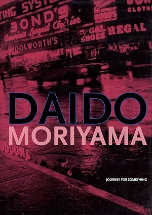 Seller image for Daido Moriyama: Journey for Something (Reflex Editions) [SIGNED] for sale by Vincent Borrelli, Bookseller