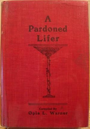 Bild des Verkufers fr A Pardoned Lifer, Life of George Sontag Former Member Notorius Evans-Sontag Gang Train Robbers zum Verkauf von K & B Books