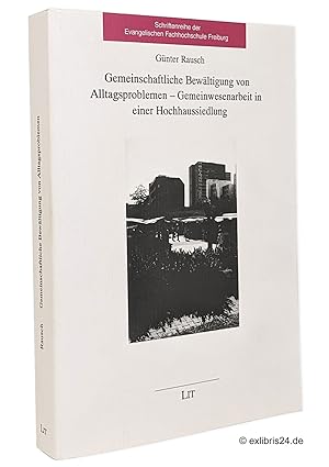 Bild des Verkufers fr Gemeinschaftliche Bewltigung von Alltagsproblemen : Gemeinwesenarbeit in einer Hochhaussiedlung. (Reihe: Schriftenreihe der Evangelischen Fachhochschule Freiburg, Band 2) zum Verkauf von exlibris24 Versandantiquariat