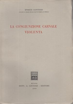 Immagine del venditore per LA CONGIUNZIONE CARNALE VIOLENTA venduto da Arca dei libri di Lorenzo Casi