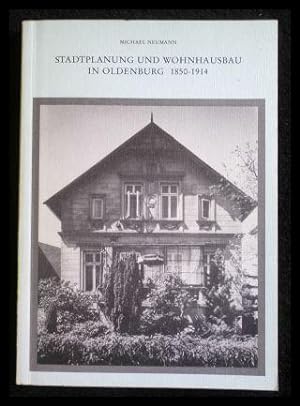 Stadtplanung und Wohnungsbau in Oldenburg 1850-1914