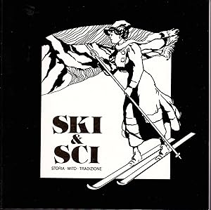 Ski & sci. Storia - Mito - Tradizione