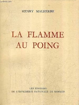 Image du vendeur pour LA FLAMME AU POING - COLLECTION DES PRIX GONCOURT . mis en vente par Le-Livre