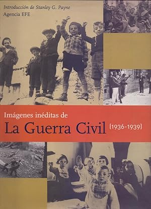Seller image for IMAGINES INEDITAS DE LA GUERRA CIVIL ESPAOLA (1936-1939) for sale by Libreria 7 Soles