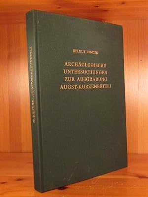 Archäologische Untersuchungen zur Ausgrabung Augst-Kurzenbettli. Ein Beitrag zur Erforschung der ...