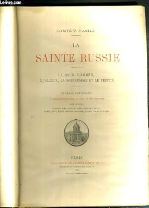 Bild des Verkufers fr LA SAINTE RUSSIE - LA COUR, L'ARMEE, LE CLERGE, LA BOURGEOISIE ET LE PEUPLE - 4 photos disponibles - VENDU EN ETAT zum Verkauf von Le-Livre