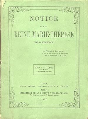Bild des Verkufers fr NOTICE SUR LA REINE MARIE THRSE DE SARDAIGNE. zum Verkauf von studio bibliografico pera s.a.s.