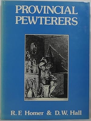 Provincial Pewterers: A Study of the Craft in the West Midlands and Wales