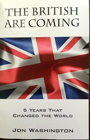 Seller image for The British Are Coming: 5 Years That Changed the World for sale by Epilonian Books