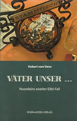 Seller image for Vter unser . : Nusseleins zweiter Eifel-Fall. Hubert vom Venn for sale by Versandantiquariat Nussbaum