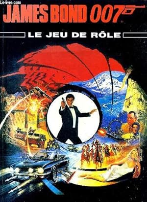 Image du vendeur pour JAMES BOND 007 - LE JEU DE ROLE - VIVEZ L AVENTURE DANS LES SERVICES SECRETS DE SA MAJESTE - LIVRE INTERACTIF mis en vente par Le-Livre