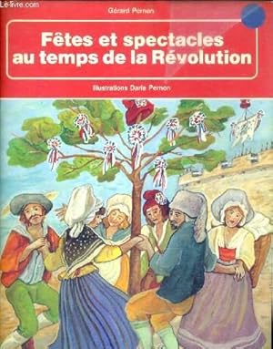 Bild des Verkufers fr FETES ET SPECTACLES AU TEMPS DE LA REVOLUTION - ILLUSTRATIONS DARIA PERNON zum Verkauf von Le-Livre