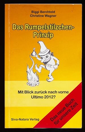 Seller image for Das Rumpelstilzchen-Prinzip : Mit Blick zurck nach vorne, Ultimo 2012? for sale by Antiquariat Peda