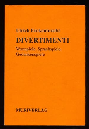 Bild des Verkufers fr Divertimenti : Wortspiele, Sprachspiele, Gedankenspiele. zum Verkauf von Antiquariat Peda