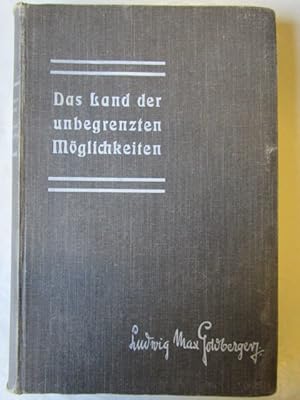 Das Land der unbegrenzten Möglichkeiten. Beobachtungen über das Wirtschaftsleben der Vereinigten ...