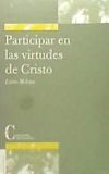 Participar en las virtudes de Cristo