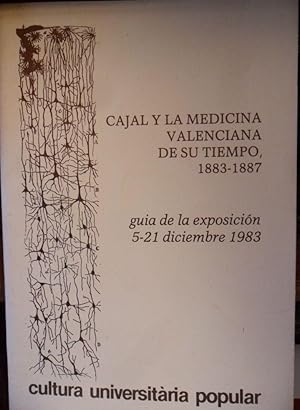 Seller image for CAJAL Y LA MEDICINA VALENCIANA DE SU TIEMPO, 1883-1887 Gua de la exposicin 5-21 diciembre 1983 for sale by Libros Dickens