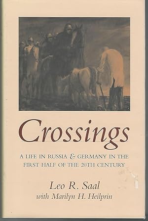 Immagine del venditore per Crossings: A Life in Russia & Germany in the First Half of the 20th Century venduto da Dorley House Books, Inc.