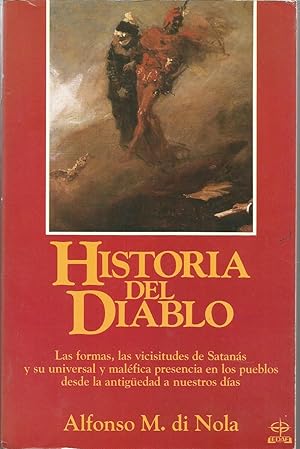 Seller image for HISTORIA DEL DIABLO Las formas las vicisitudes de Satans y su universal y malfica presencia en los pueblos desde la antigedad hasta nuestros das for sale by CALLE 59  Libros