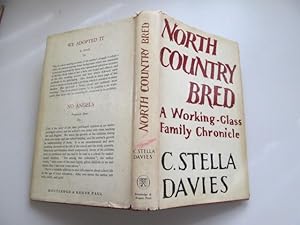 Seller image for North Country Bred, A Working-Class Family Chronicle for sale by Goldstone Rare Books