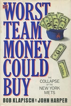 Seller image for The Worst Team Money Could Buy: The Collapse of the New York Mets for sale by Kenneth A. Himber