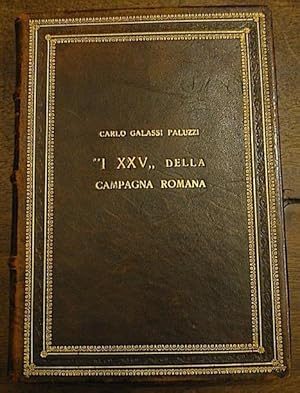 Bild des Verkufers fr I XXV della Campagna romana. Prefazione di Federico Hermanin zum Verkauf von Libreria Ex Libris ALAI-ILAB/LILA member