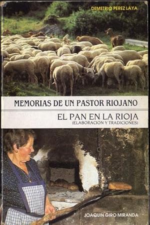 Memorias de un pastor riojano ; El pan en La Rioja (elaboración y tradiciones)