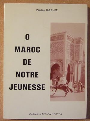 Seller image for o Maroc De Notre Jeunesse for sale by Domifasol