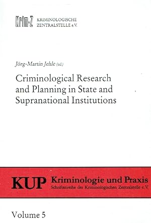 Criminological Research and Planning in State and Supranational Institutions.