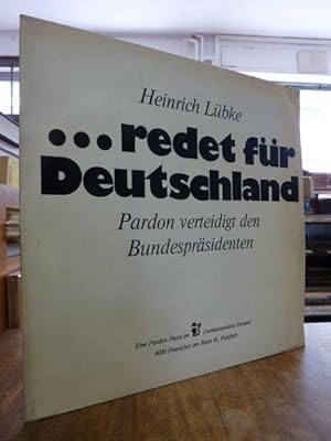 Heinrich Lübke . redet für Deutschland - Pardon verteidigt den Bundespräsidenten, LP, Texte von H...