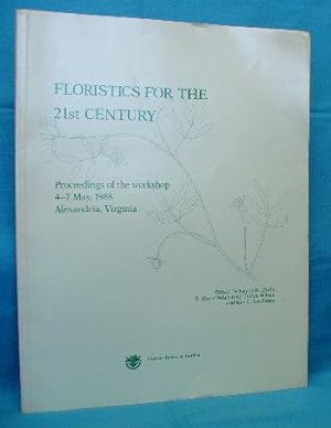 Bild des Verkufers fr Floristics for the 21st Century : Proceedings of the workshop 4 - 7, 1988 Alexandria, Virginia zum Verkauf von Alhambra Books