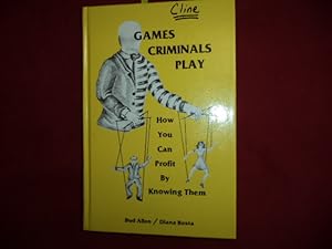 Seller image for Games Criminals Play. How You Can Profit by Knowing Them. for sale by BookMine