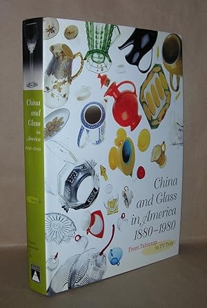 Bild des Verkufers fr CHINA AND GLASS IN AMERICA, 1880-1980 From Table Top to TV Tray zum Verkauf von Evolving Lens Bookseller