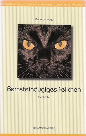 Seller image for Bernsteinugiges Fellchen : Gedichte. Edition Schrittmacher ; Bd. 12 for sale by Versandantiquariat Nussbaum