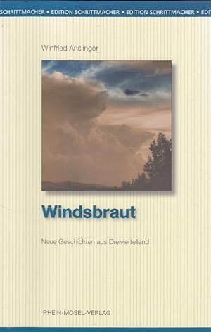 Bild des Verkufers fr Windsbraut : neue Geschichten aus Dreiviertelland. Edition Schrittmacher ; Bd. 26 zum Verkauf von Versandantiquariat Nussbaum