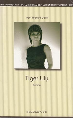 Bild des Verkufers fr Tiger-Lily : Roman. Edition Schrittmacher ; Bd. 4 zum Verkauf von Versandantiquariat Nussbaum